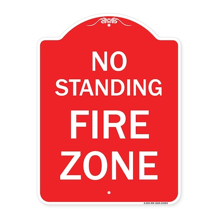 Signmission Designer Series Sign-No Standing Fire Zone, Red & White Aluminum Sign, 18" x 24", RW-1824-23584 A-DES-RW-1824-23584